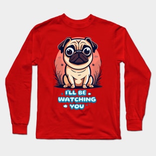 I'll be Watching You Long Sleeve T-Shirt